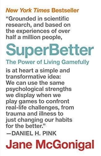 SuperBetter: The Power of Living Gamefully