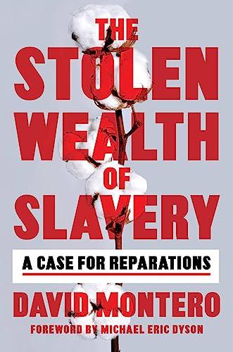 The Stolen Wealth of Slavery: A Case for Reparations