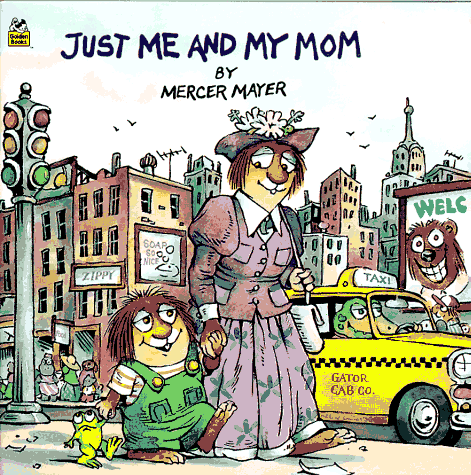 Just Me and My Mom (Littel Critter)