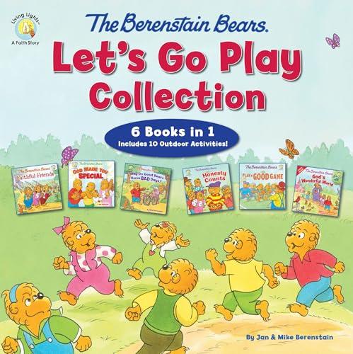 The Berenstain Bears Let's Go Play Collection: 6 Books in 1 (Berenstain Bears: Living Lights, A Faith Story)