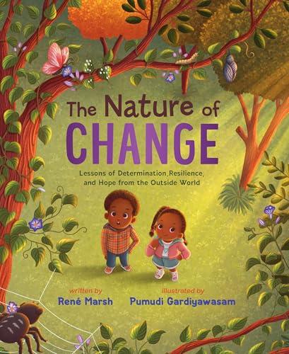 The Nature of Change: Lessons of Determination, Resilience, and Hope From the Outside World