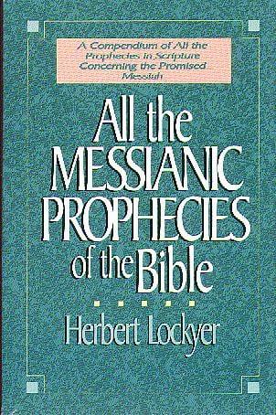 All the Messianic Prophecies of the Bible