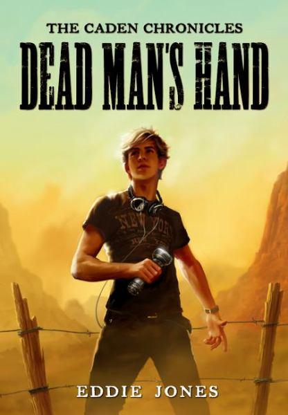The Dead Man's Hand (Caden Chronicles, Bk. 1)