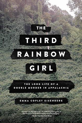 The Third Rainbow Girl: The Long Life of a Double Murder in Appalachia