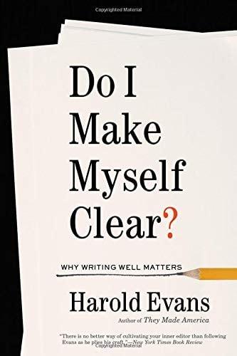 Do I Make Myself Clear? Why Writing Well Matters