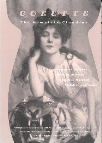 The Complete Claudine: Claudine at School/Claudine in Paris/Claudine Married/Claudine and Annie