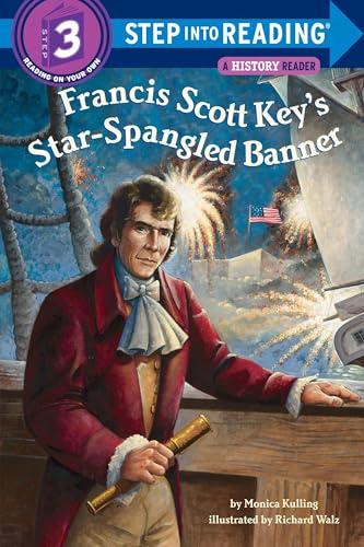 Francis Scott Key's Star-Spangled Banner (Step Into Reading, Step 3)