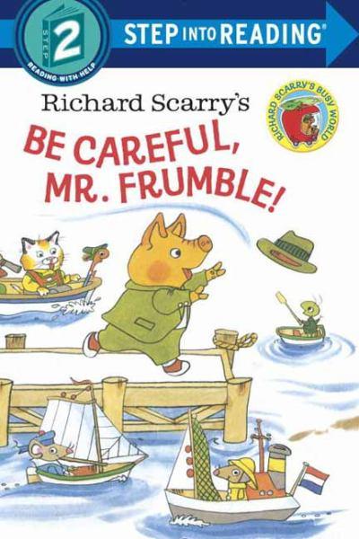 Richard Scarry's Be Careful, Mr. Frumble! (Step into Reading, Level 2)