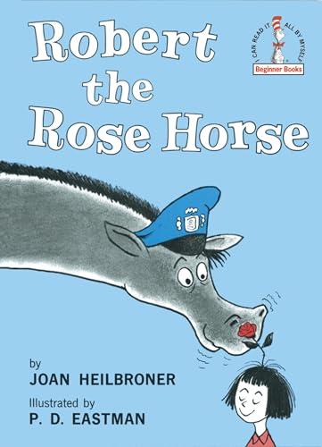 Robert the Rose Horse (Beginner Books)