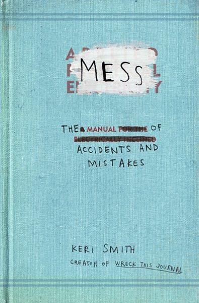 Mess: The Manual of Accidents and Mistakes