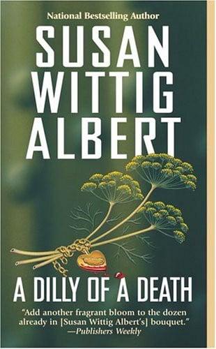 Dilly of Death, a (China Bayles Bk. 12)
