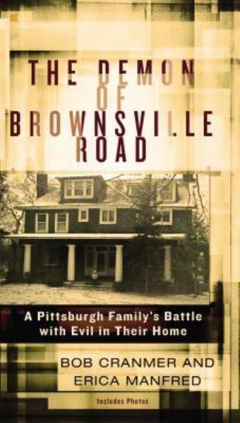The Demon of Brownsville Road: A Pittsburgh Family's Battle with Evil in Their Home