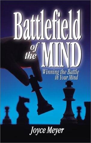 Battlefield of the Mind: Winning the Battle in Your Mind