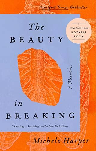 The Beauty in Breaking: A Memoir