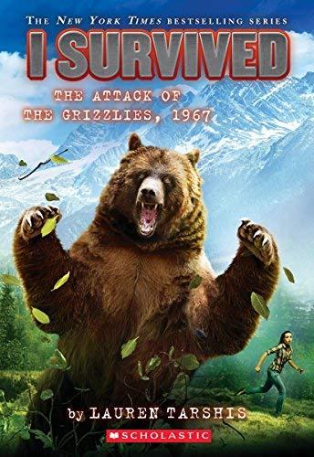 Tthe Attack of the Grizzlies, 1967 (I Survived, Bk. 17)