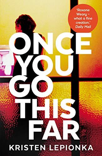 Once You Go This Far (Roxane Weary, Bk. 4)