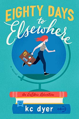 Eighty Days to Elsewhere (An Exlibris Adventure, Bk. 1)