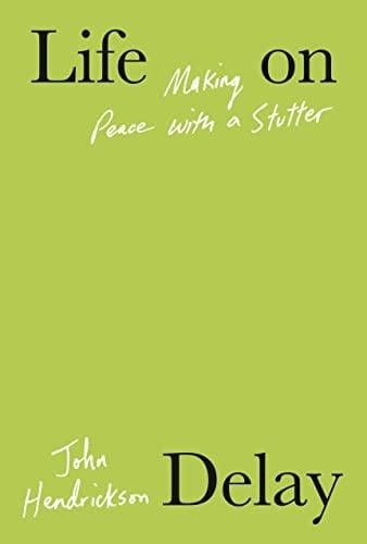 Life on Delay: Making Peace With a Stutter