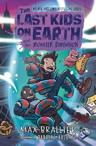 The Last Kids on Earth and the Monster Dimension (The Last Kids on Earth, Bk. 9)