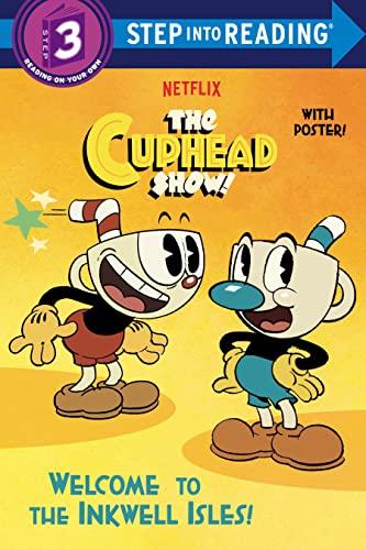 Welcome to the Inkwell Isles! (The Cuphead Show! Step Into Reading, Step 3)