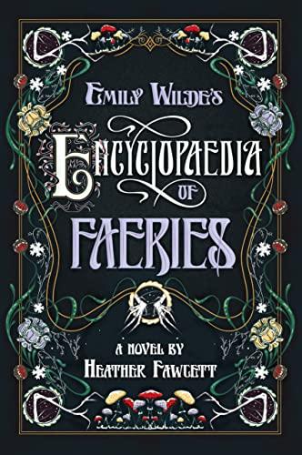 Emily Wilde's Encyclopaedia of Faeries (Emily Wilde, Bk. 1)