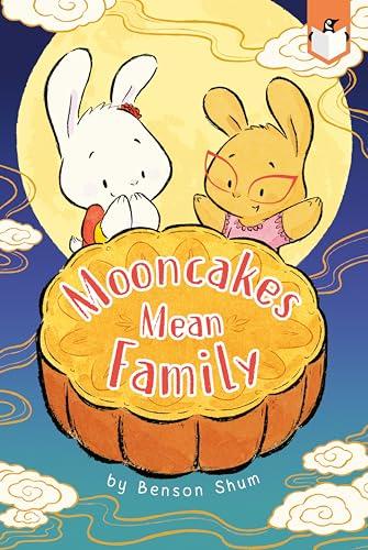Mooncakes Mean Family
