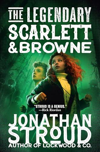The Legendary Scarlett and Browne (Scarlett and Browne, Bk. 3)