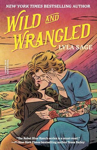 Wild and Wrangled (Rebel Blue Ranch, Bk. 4)