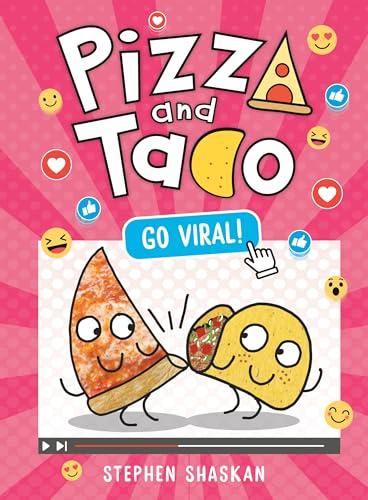 Go Viral! (Pizza and Taco, Volume 10)