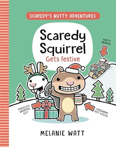 Scaredy Squirrel Gets Festive (Scaredy's Nutty Adventures, Volume 3)