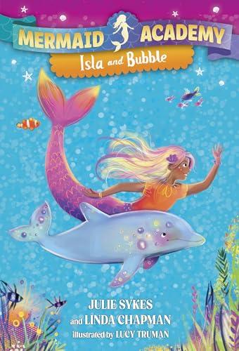 Isla and Bubble (Mermaid Academy, Bk. 1)