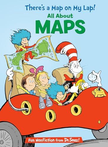 There's a Map on My Lap! All About Maps (The Car in the Hat's Learning Library)