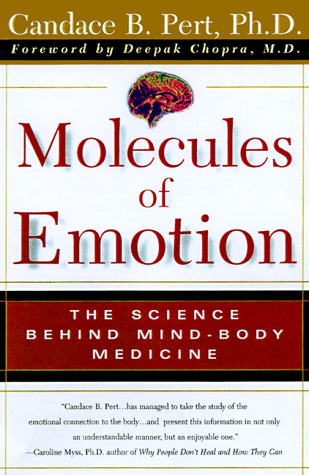 Molecules of Emotion: The Science Behind Mind-Body Medicine
