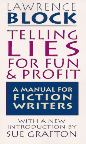 Telling Lies for Fun & Profit: A Manual for Fiction Writers
