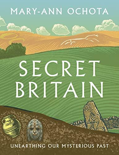 Secret Britain: Unearthing Our Mysterious Past