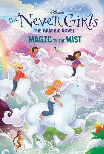 Magic in the Mist (Disney The Never Girls: The Graphic Novel, Volume 3)
