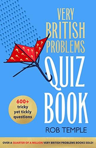 Very British Problems Quiz Book: 600 Tricky Yet Tickly Questions
