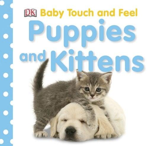 Puppies And Kittens (Baby Touch And Feel)