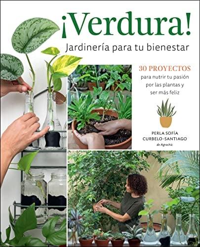¡Verdura! Jardinería Para Tu Bienestar