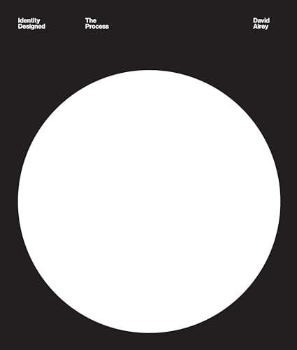 Identity Designed: The Process, Strategy, Design, Implementation