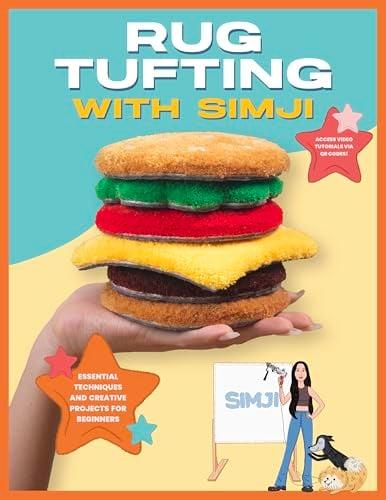 Rug Tufting With Simji: Essential Techniques and Creative Projects for Beginners