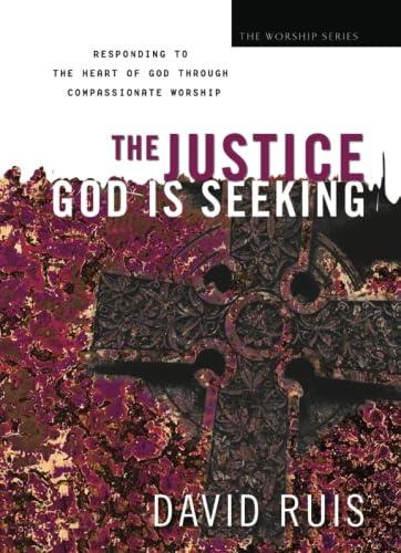 The Justice God Is Seeking (The Worship Series)
