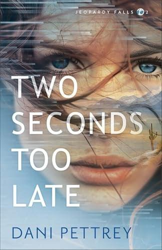 Two Seconds Too Late (Jeopardy Falls, Bk. 2)