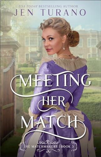 Meeting Her Match (The Matchmakers, Bk. 3)