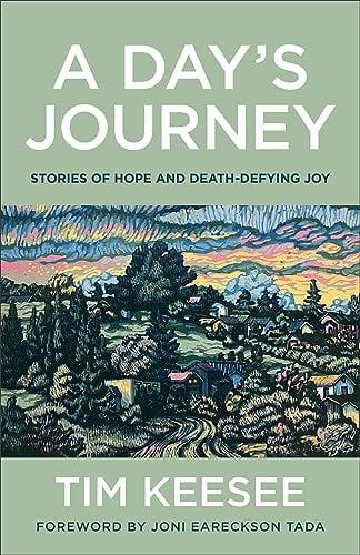 A Day's Journey: Stories of Hope and Death-Defying Joy