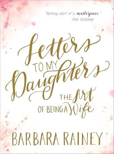 Letters to My Daughters: The Art of Being a Wife