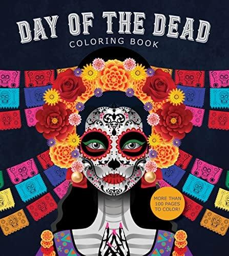 Day of the Dead Coloring Book: More than 100 Pages to Color!