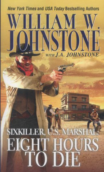 Eight Hours to Die (Sixkiller, U.S. Marshal, Bk. 3)