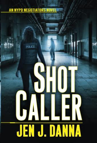Shot Caller (NYPD Negotiators, Bk. 2)