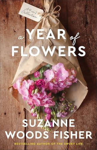 A Year of Flowers: 4-In-1 Novella Collection (An Apology in Bloom/A Bouquet of Dreams/A Field of Beauty/A Future in Blossom)